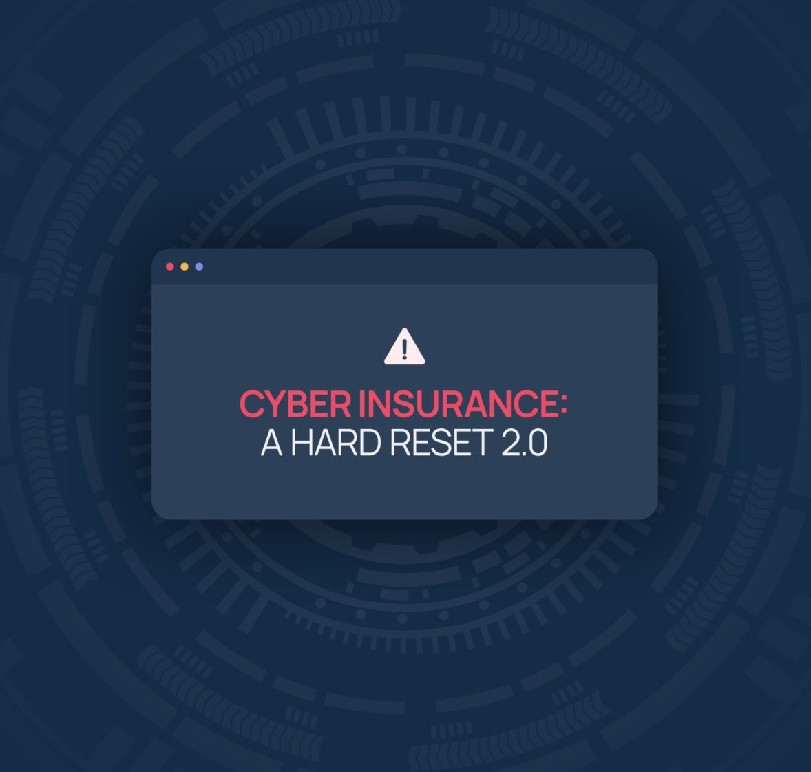 Cyber Insurance: A Hard Reset 2.0