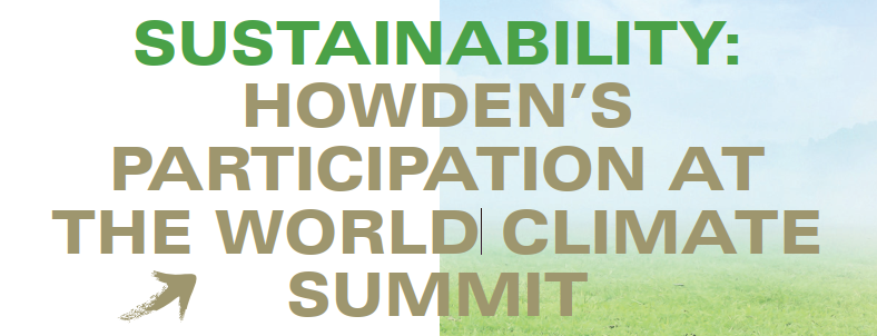 SUSTAINABILITY: HOWDEN’S PARTICIPATION AT THE WORLD CLIMATE SUMMIT