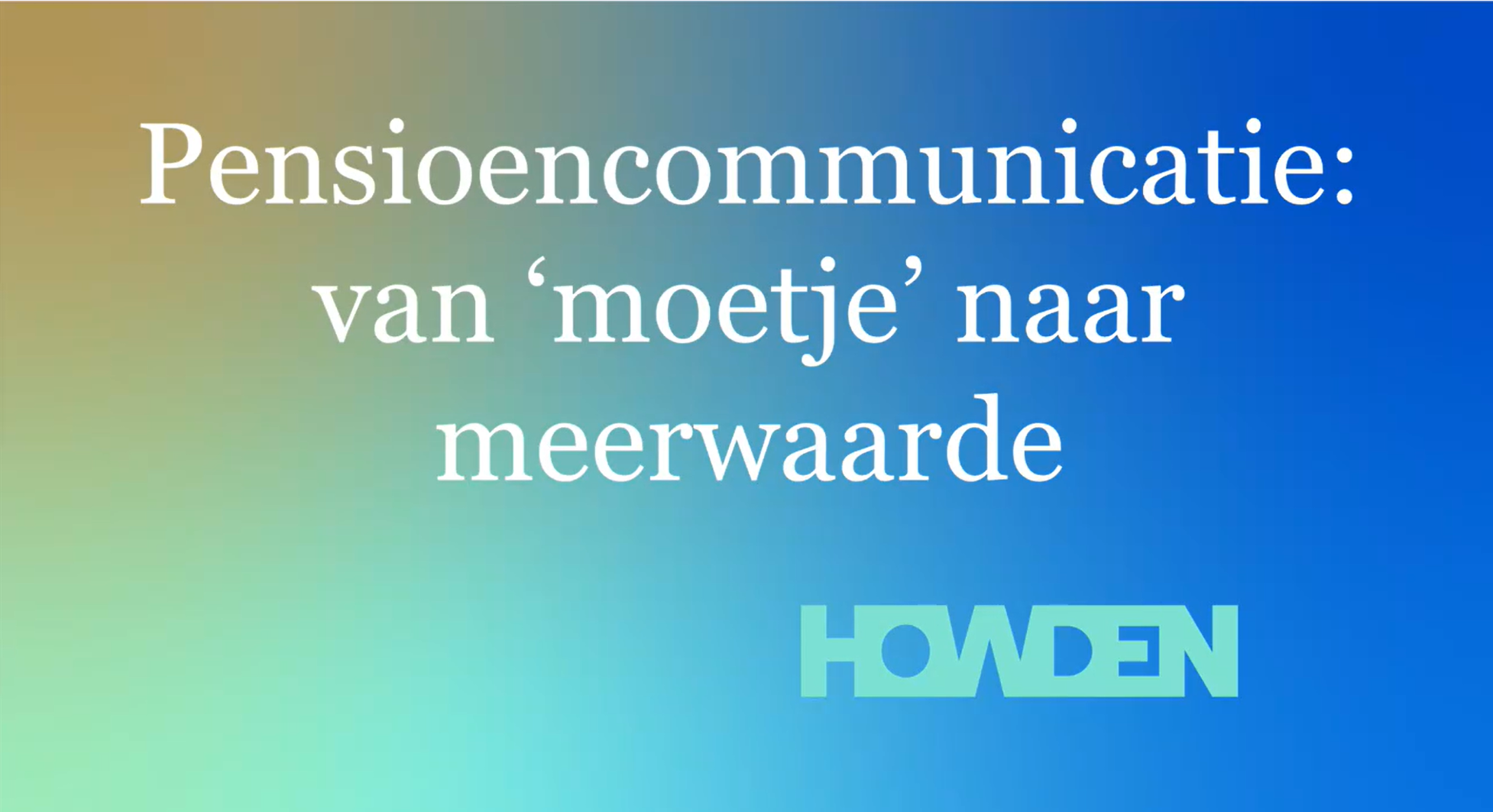thumbnail_pensioencommunicatie_van_moetje_naar_meerwaarde