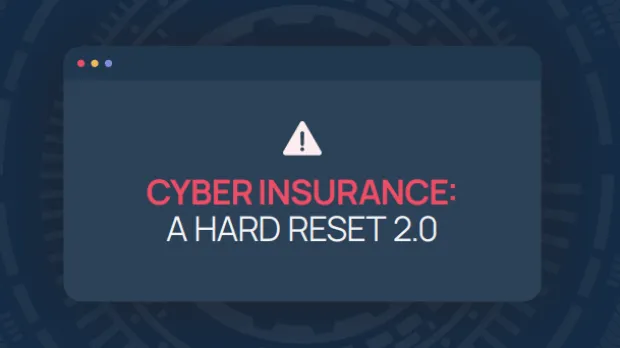 Cyber Insurance: A Hard Reset 2.0